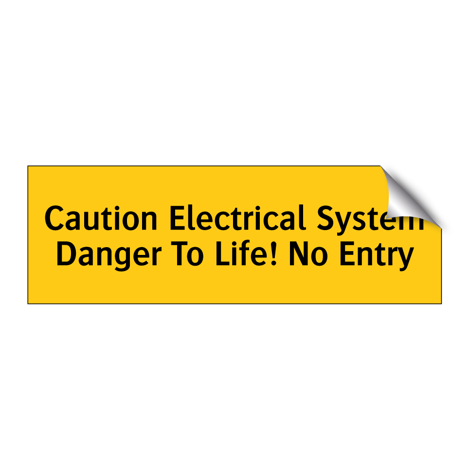 Caution Electrical System Danger To Life! No Entry