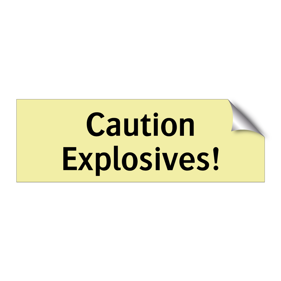 Caution Explosives!