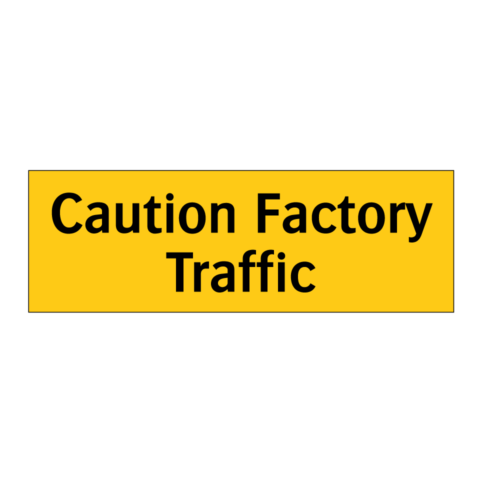 Caution Factory Traffic