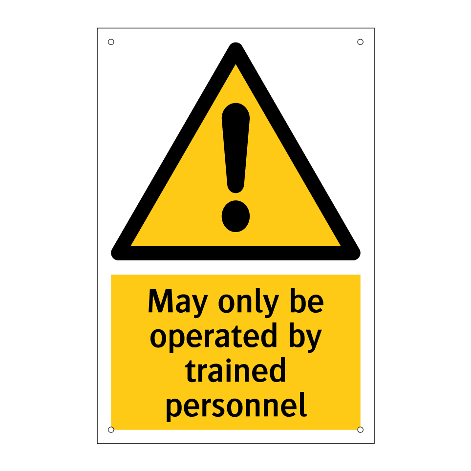 May only be operated by trained personnel