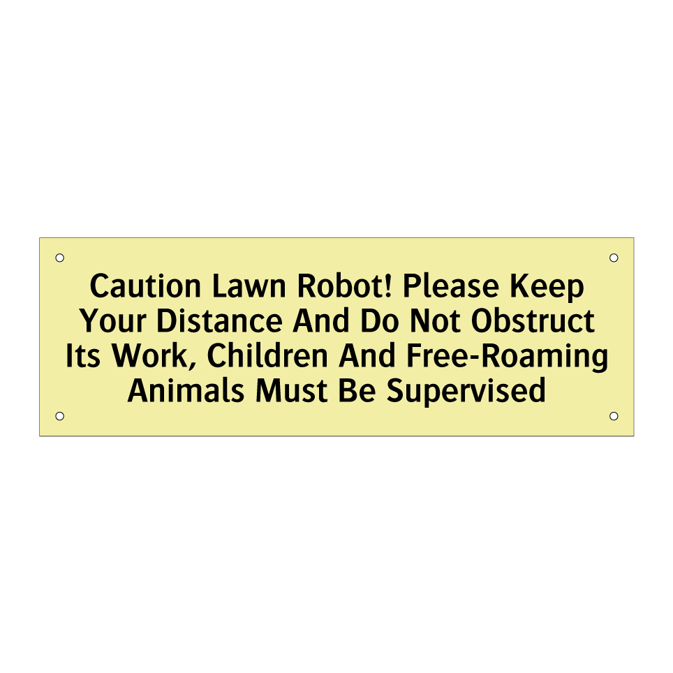 Caution Lawn Robot! Please Keep Your Distance And Do Not Obstruct Its Work, Children And Free-Roaming Animals Must Be Supervised