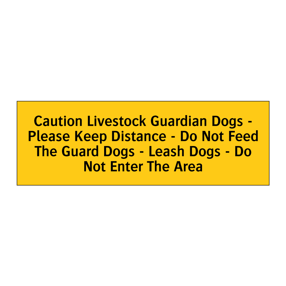 Caution Livestock Guardian Dogs - Please Keep Distance - Do Not Feed The Guard Dogs - Leash Dogs - Do Not Enter The Area