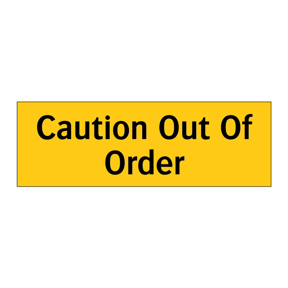 Caution Out Of Order