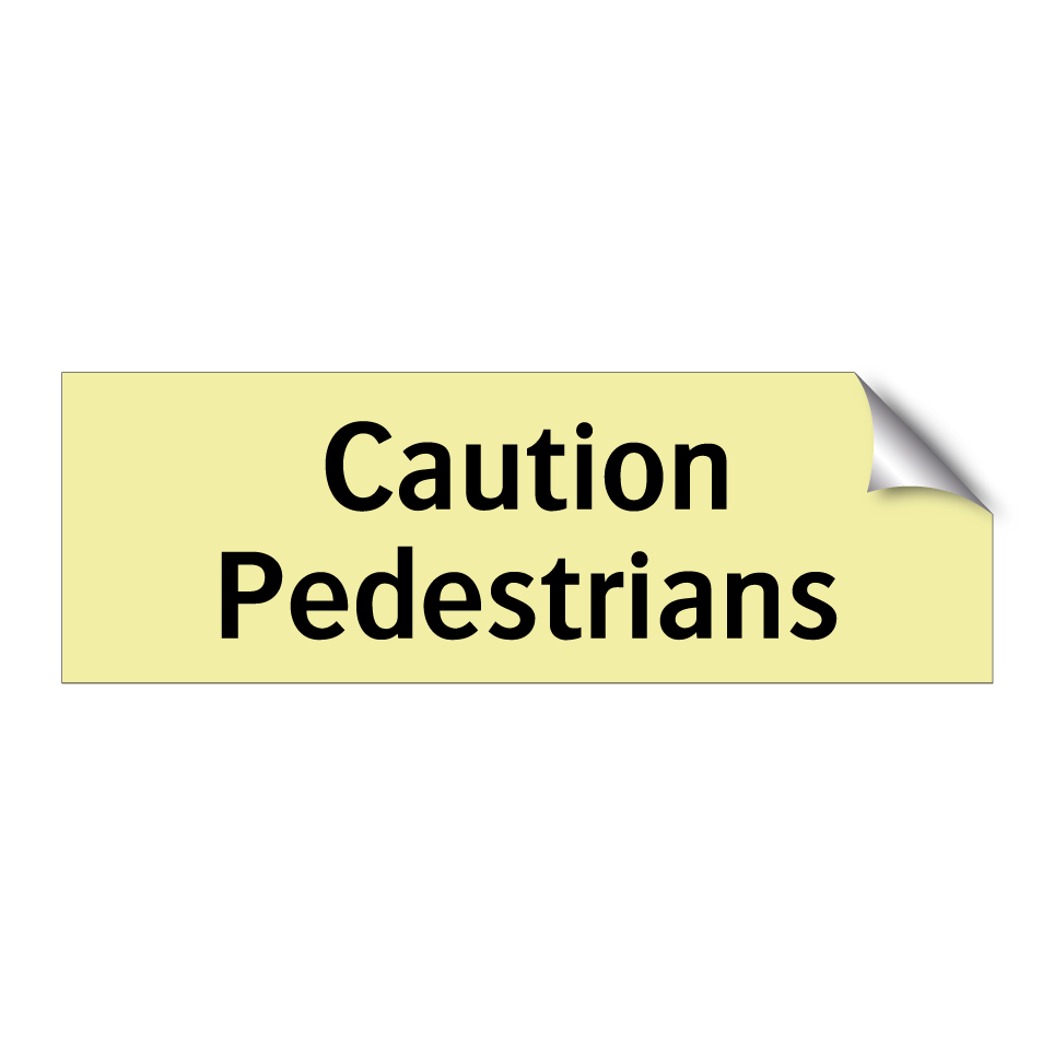 Caution Pedestrians