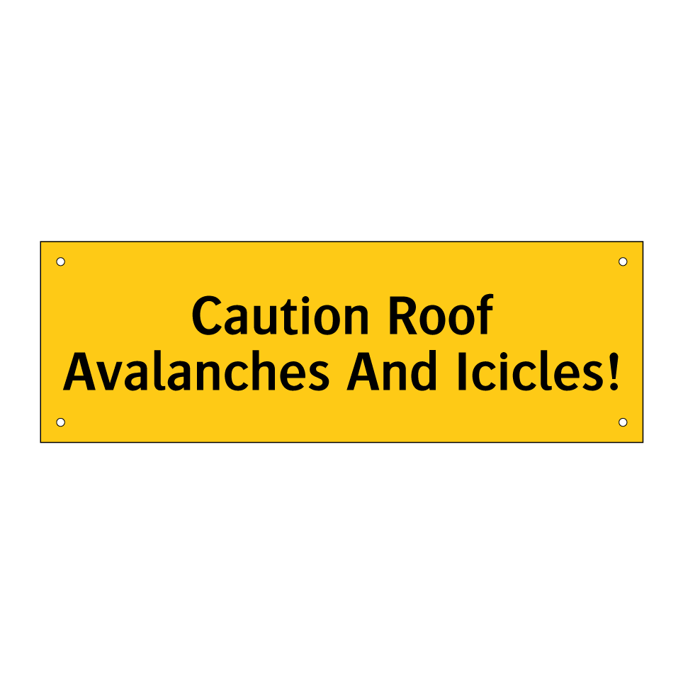 Caution Roof Avalanches And Icicles!