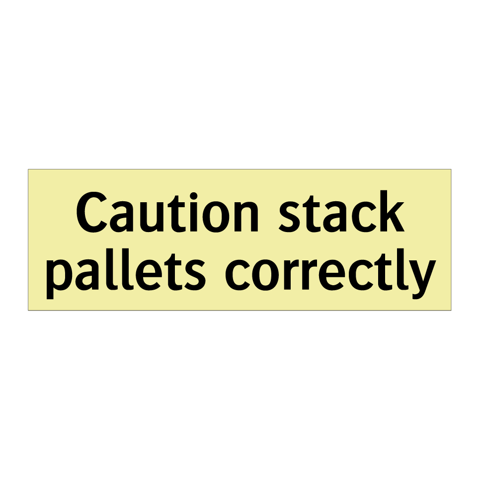 Caution stack pallets correctly