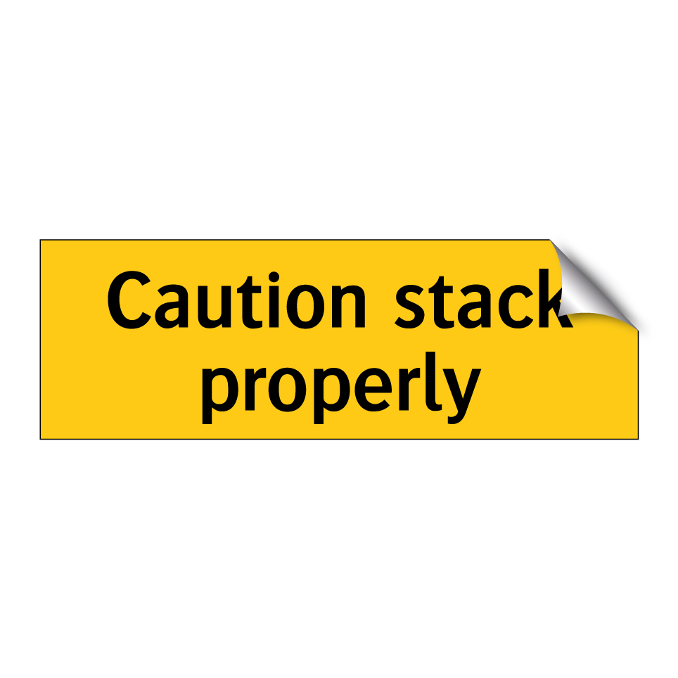Caution stack properly