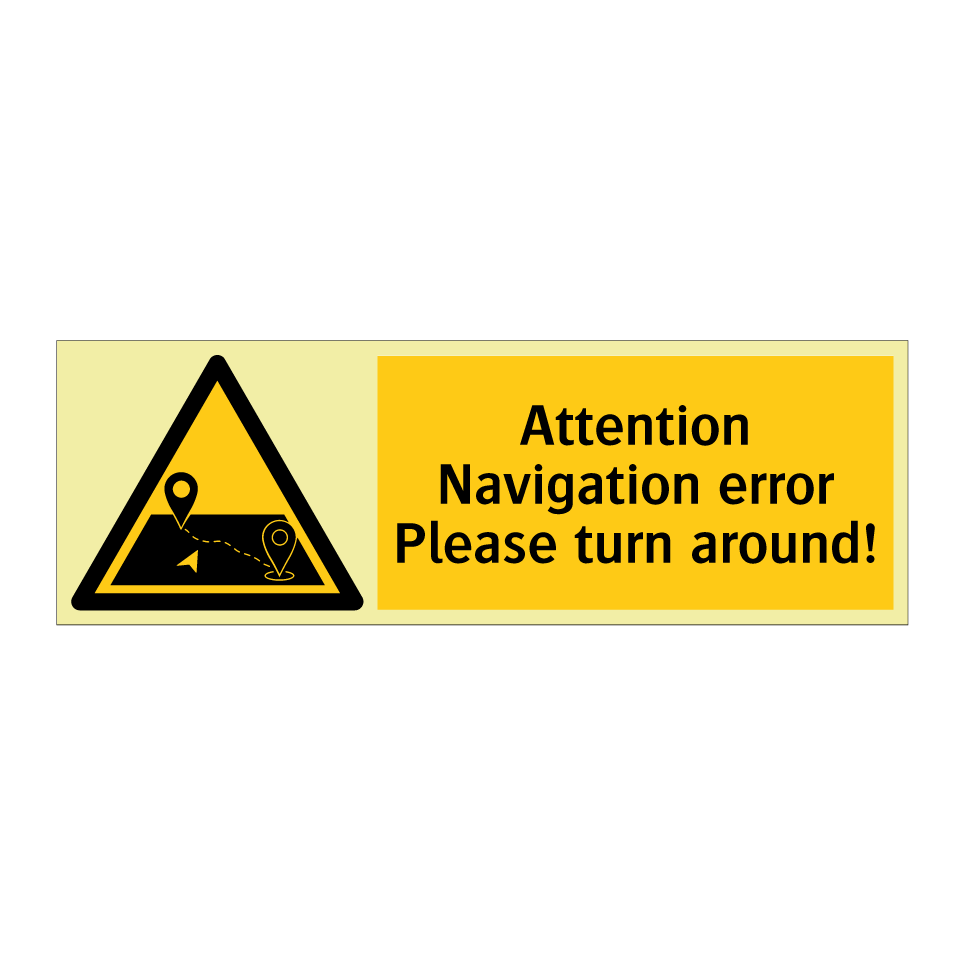 Attention Navigation error Please turn around!