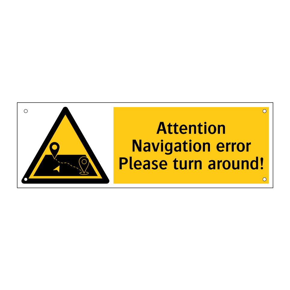 Attention Navigation error Please turn around!