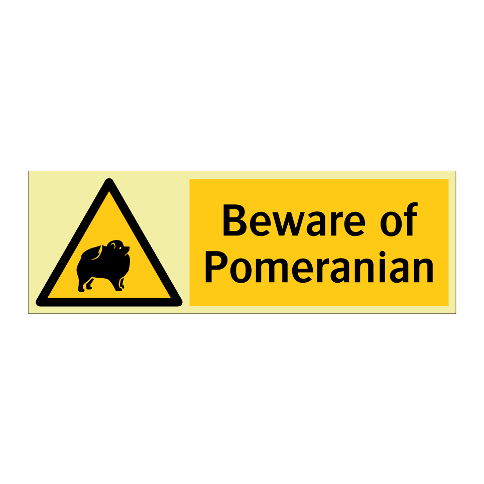 Beware of Pomeranian