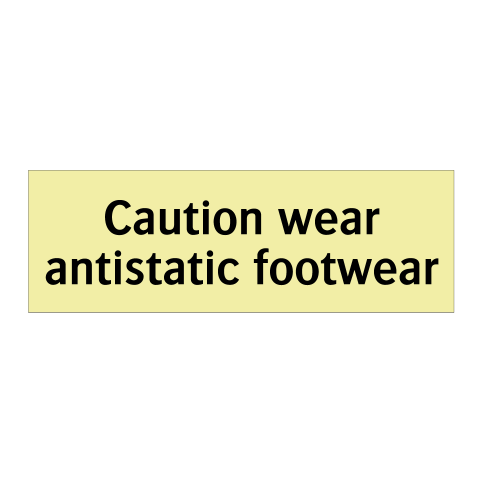 Caution wear antistatic footwear