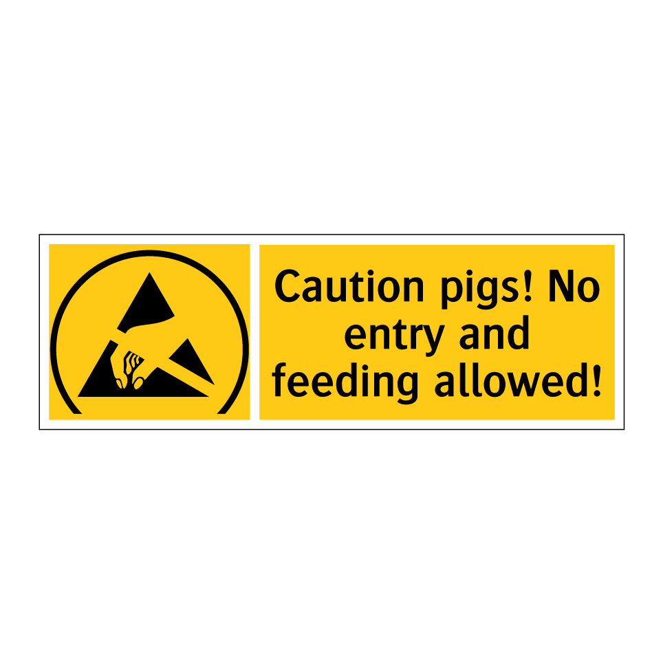 Caution pigs! No entry and feeding allowed!