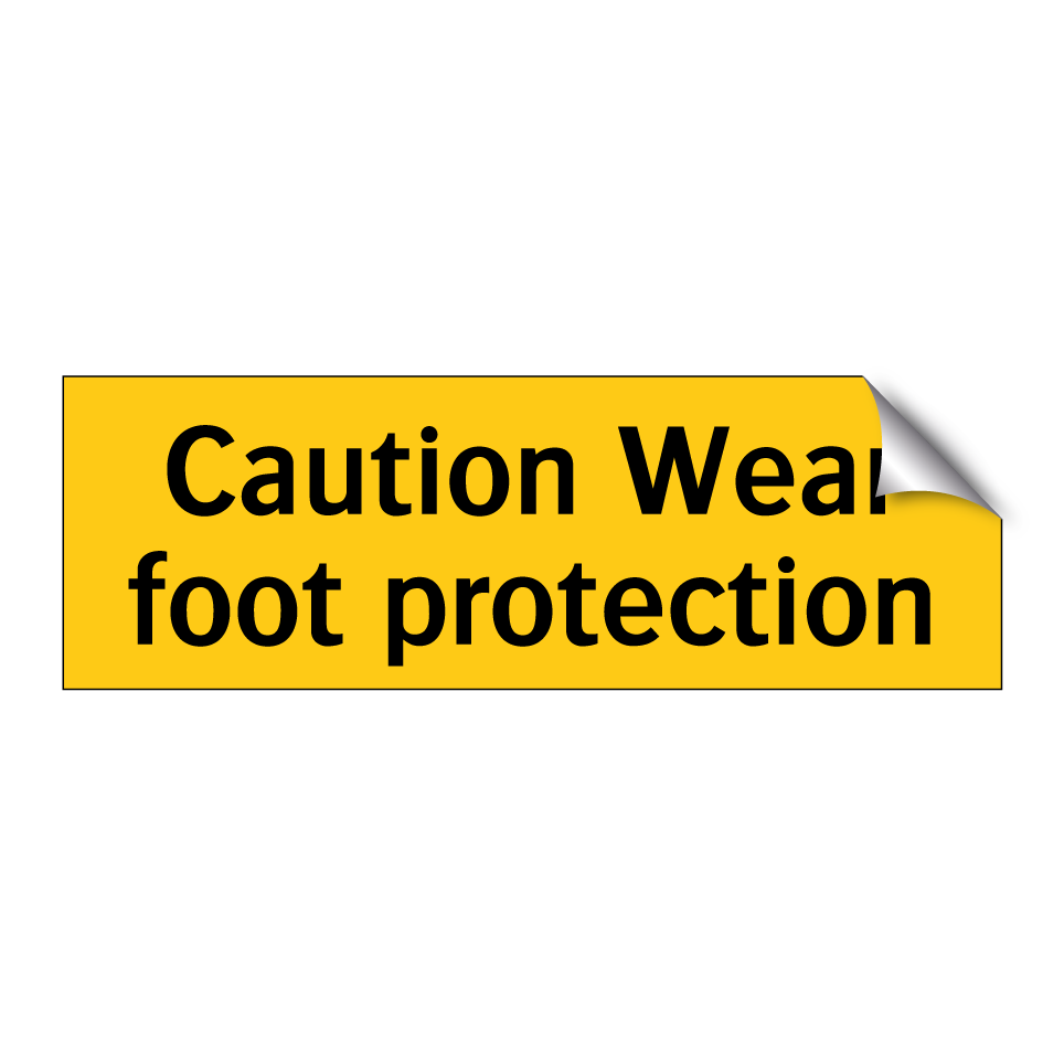 Caution Wear foot protection