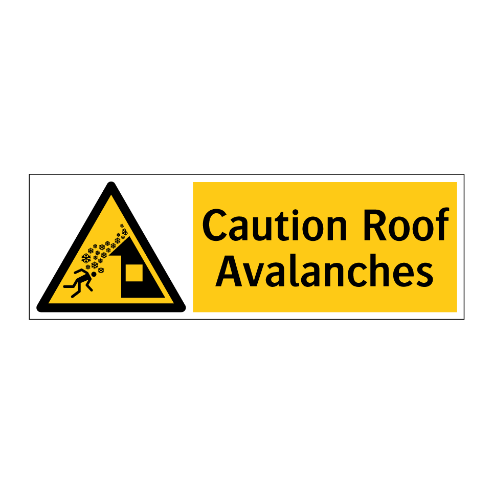 Caution Roof Avalanches