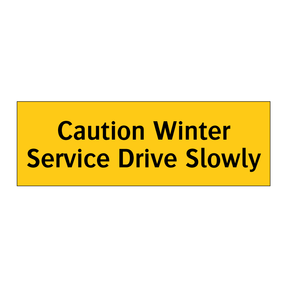 Caution Winter Service Drive Slowly
