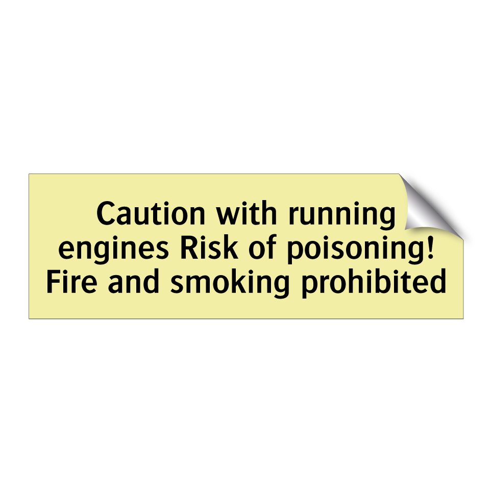 Caution with running engines Risk of poisoning! Fire and smoking prohibited