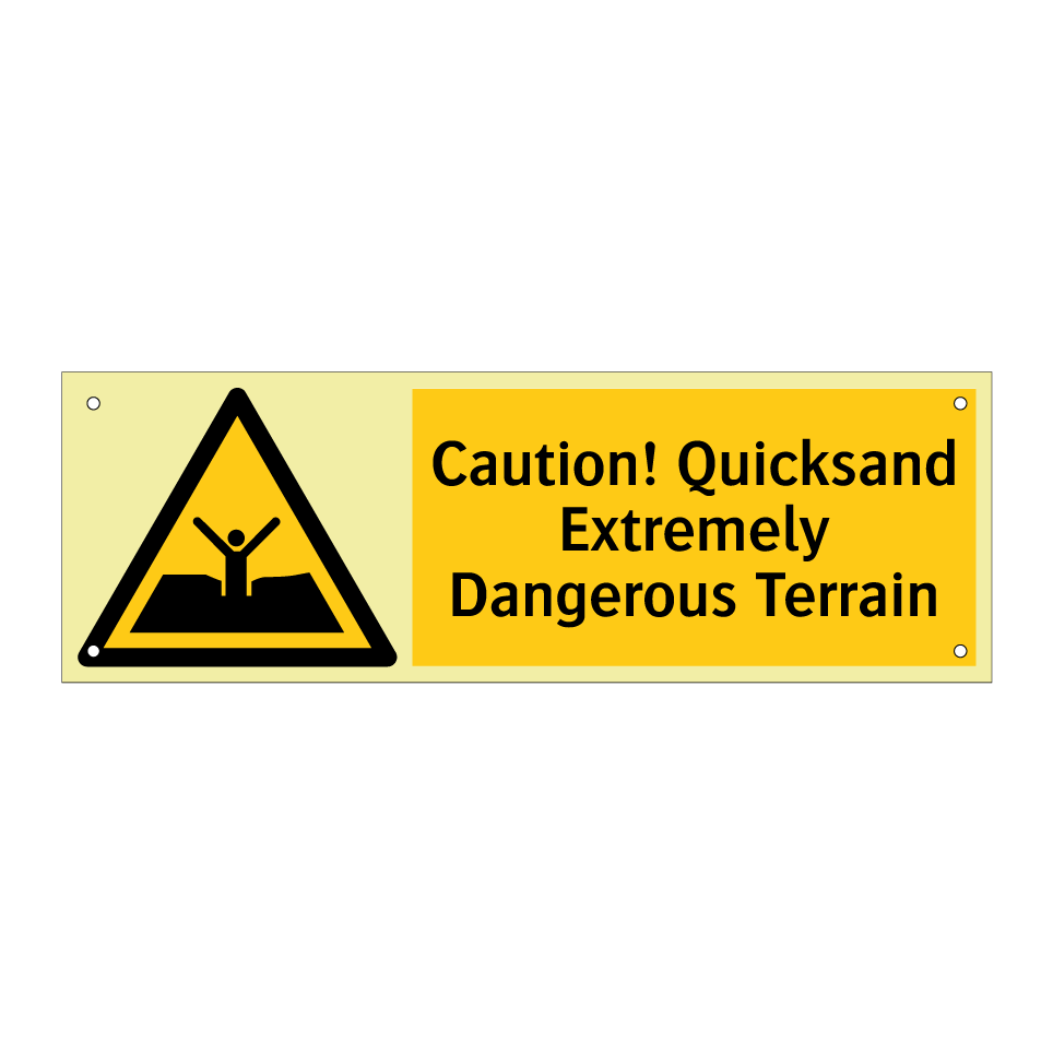 Caution! Quicksand Extremely Dangerous Terrain