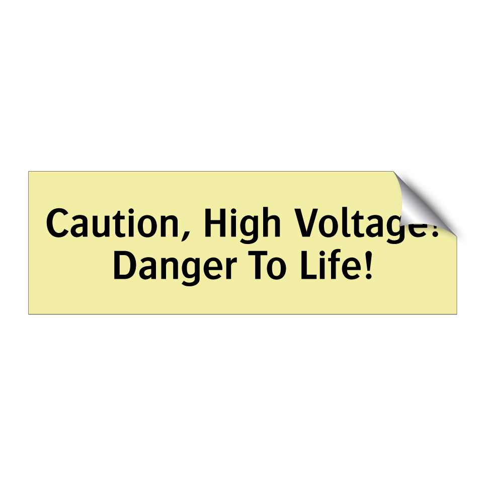 Caution, High Voltage! Danger To Life!