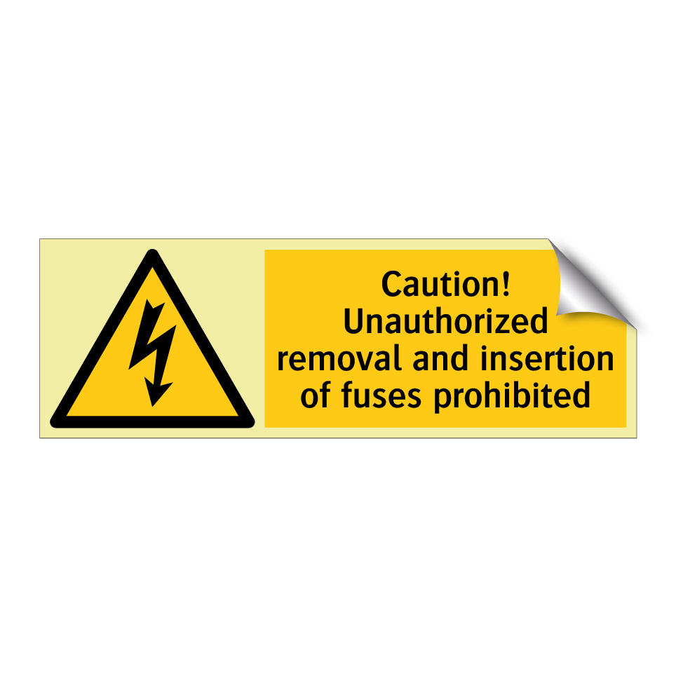 Caution! Unauthorized removal and insertion of fuses prohibited