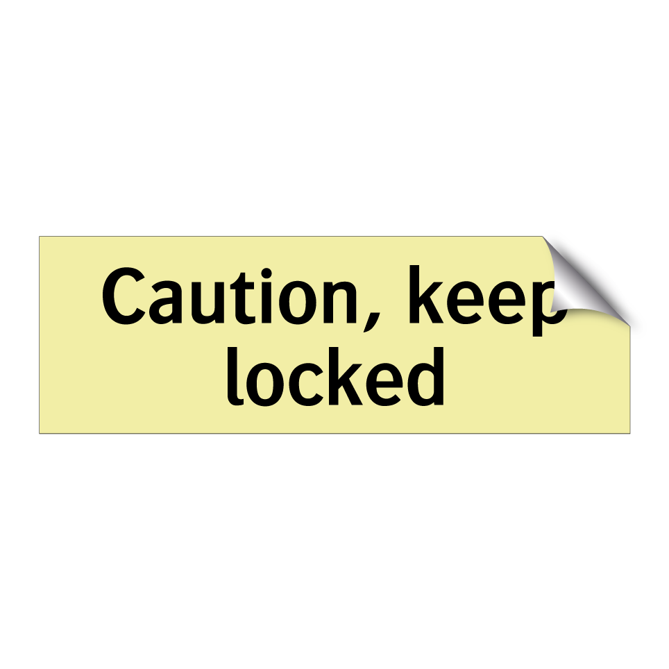 Caution, keep locked