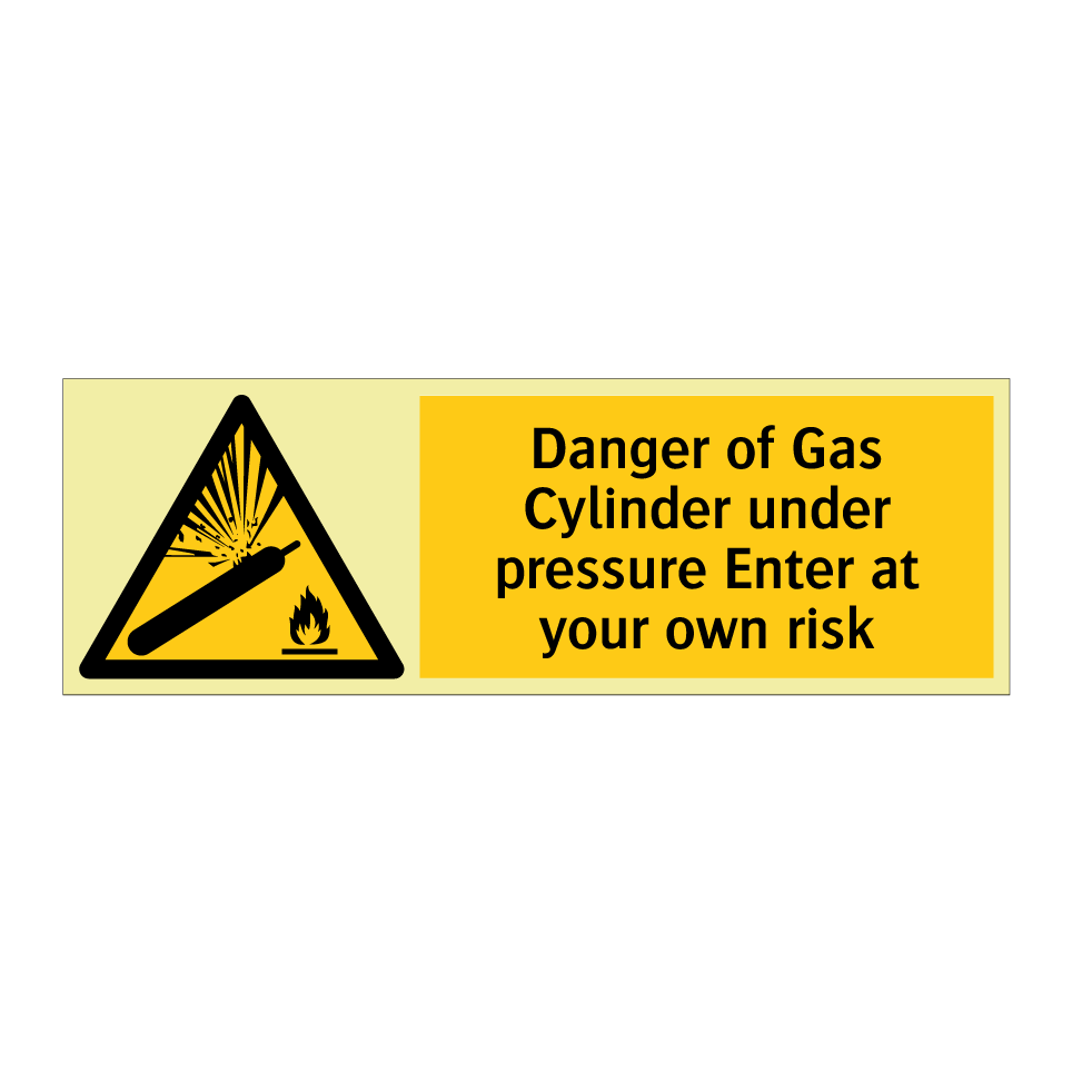 Danger of Gas Cylinder under pressure Enter at your own risk