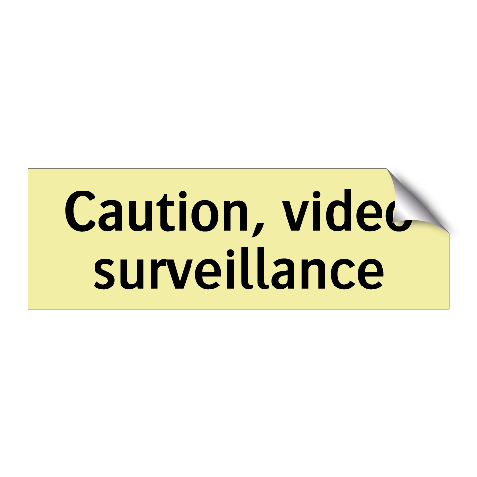 Caution, video surveillance