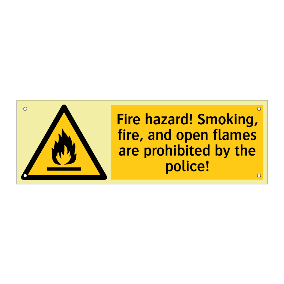 Fire hazard! Smoking, fire, and open flames are prohibited by the police!