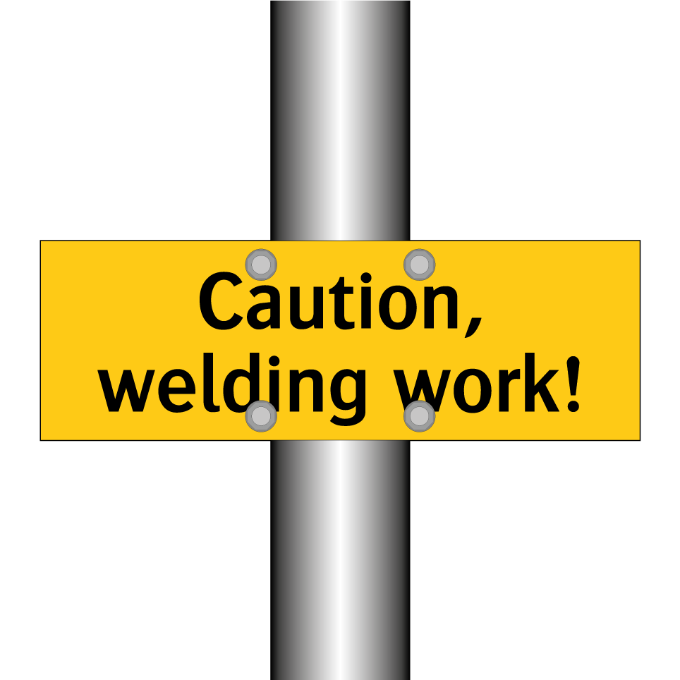 Caution, welding work!