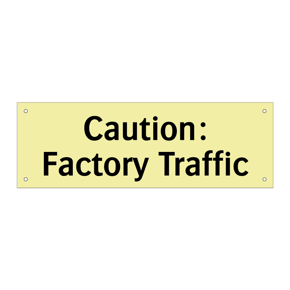 Caution: Factory Traffic