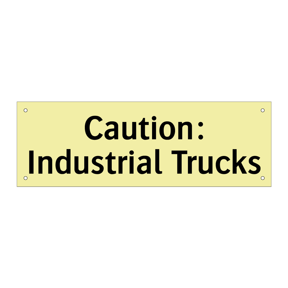 Caution: Industrial Trucks