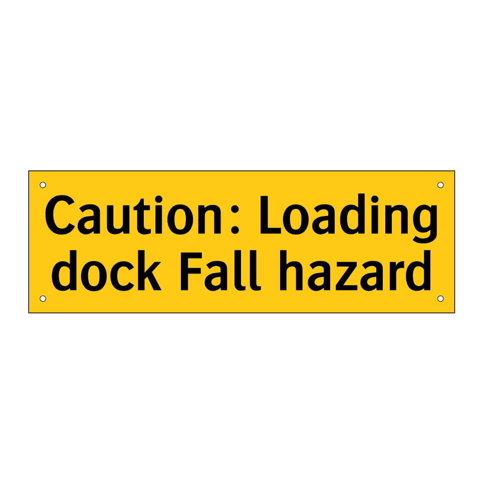Caution: Loading dock Fall hazard