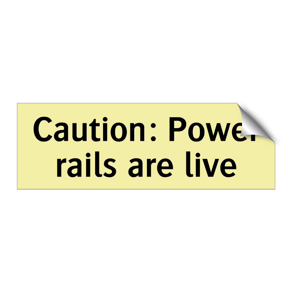 Caution: Power rails are live