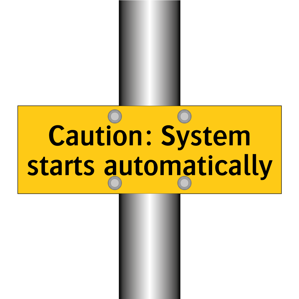 Caution: System starts automatically