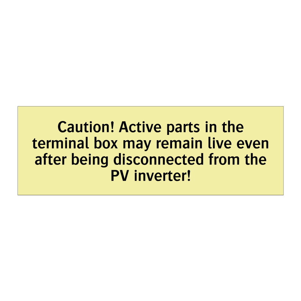 Caution! Active parts in the terminal box may remain live even after being disconnected from the PV inverter!