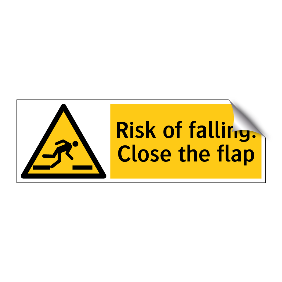 Risk of falling. Close the flap