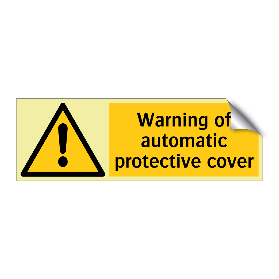 Warning of automatic protective cover