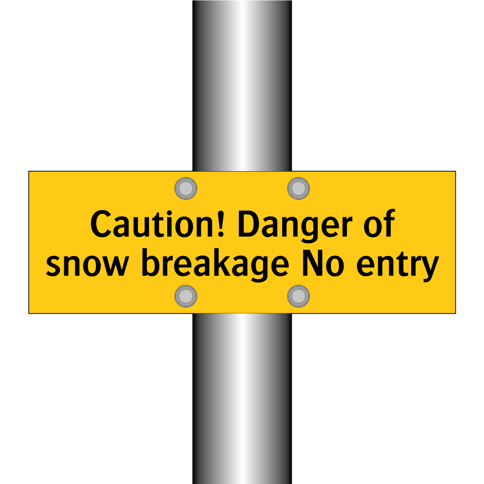 Caution! Danger of snow breakage No entry