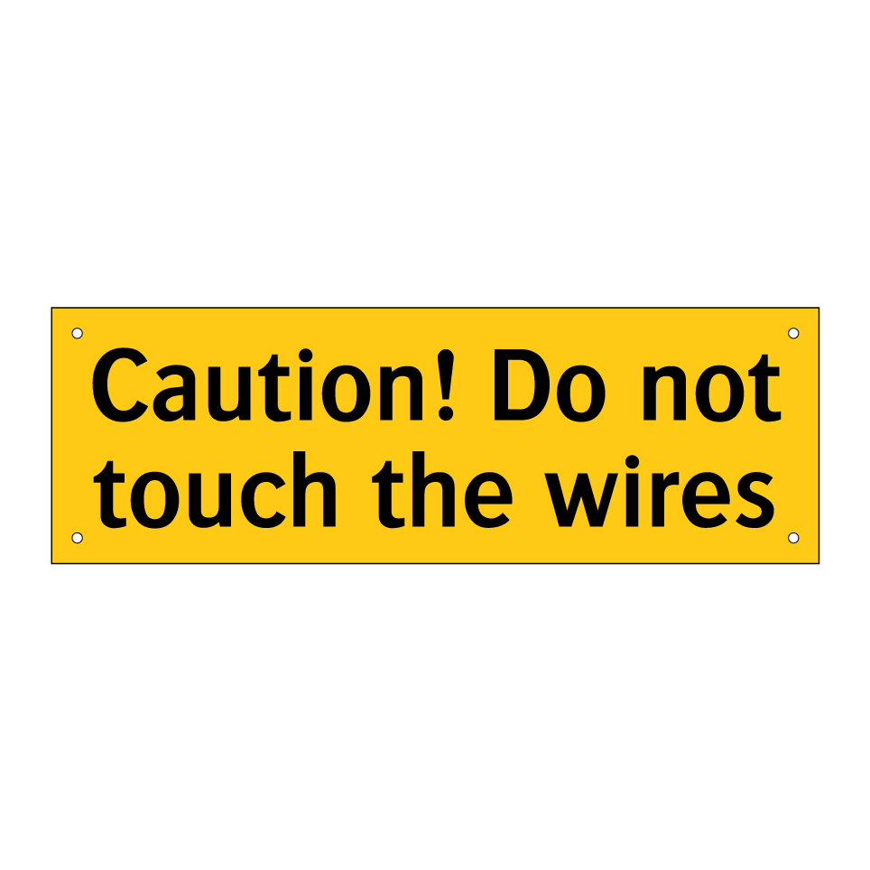 Caution! Do not touch the wires