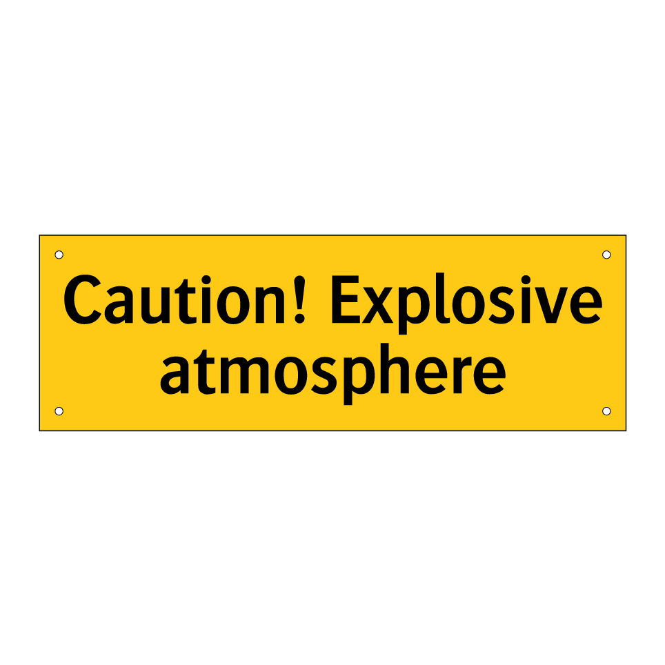 Caution! Explosive atmosphere