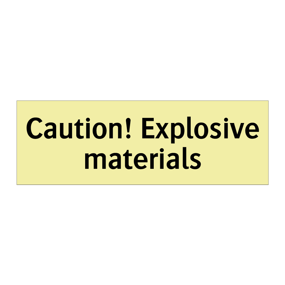Caution! Explosive materials