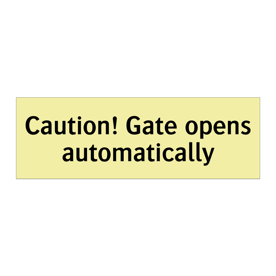 Caution! Gate opens automatically