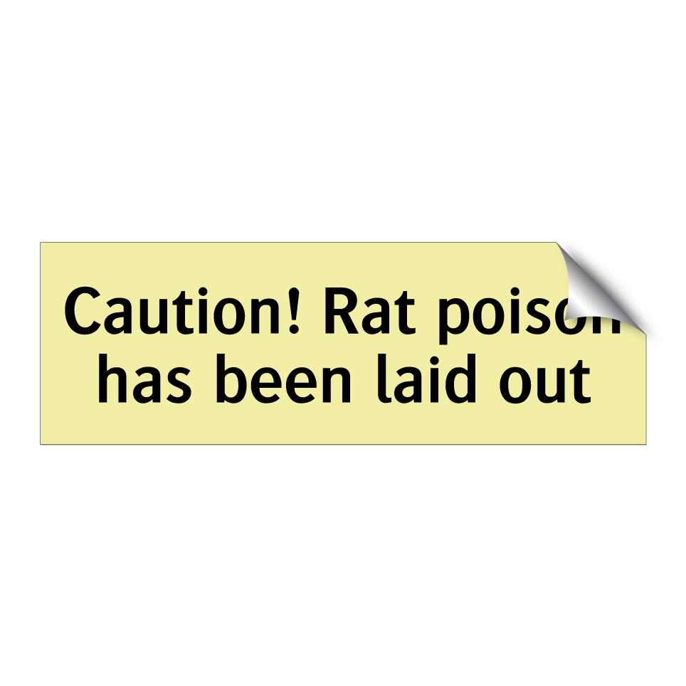 Caution! Rat poison has been laid out