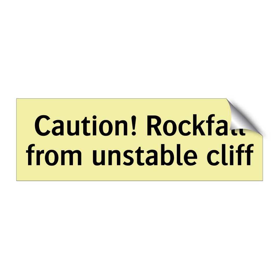 Caution! Rockfall from unstable cliff