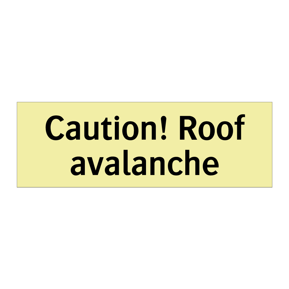 Caution! Roof avalanche