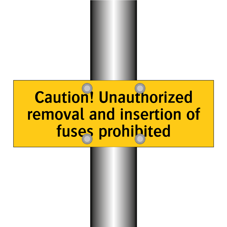 Caution! Unauthorized removal and insertion of fuses prohibited