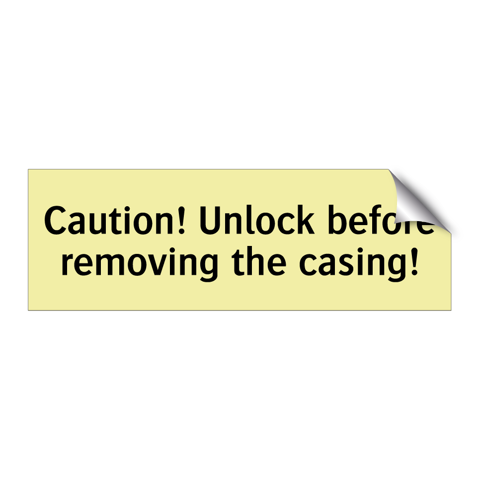 Caution! Unlock before removing the casing!