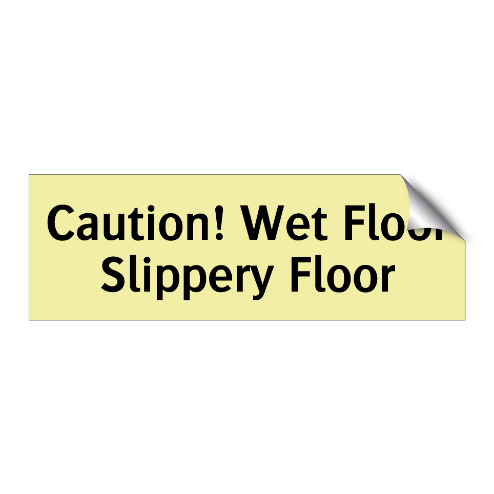 Caution! Wet Floor Slippery Floor