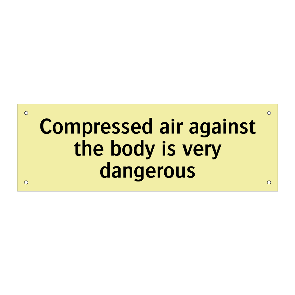 Compressed air against the body is very dangerous