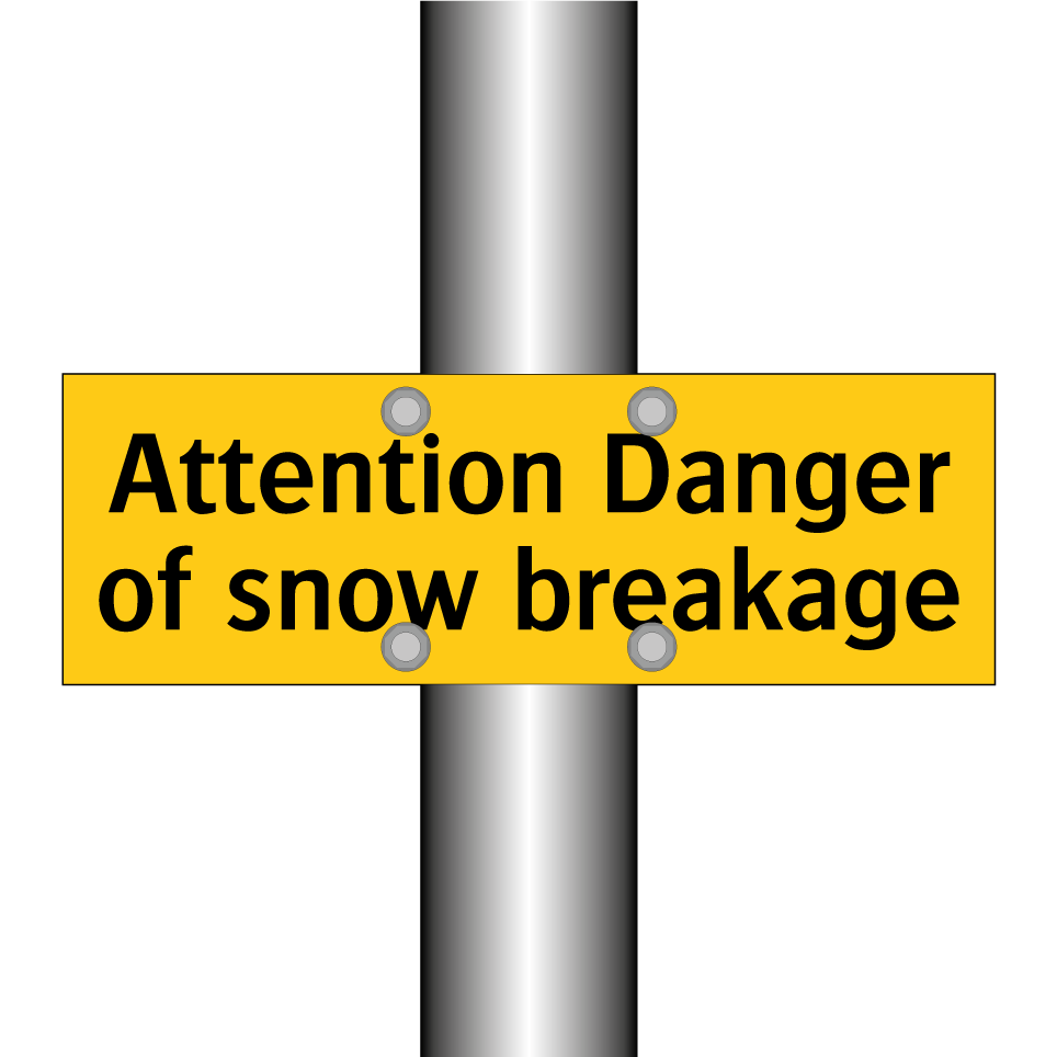 Attention Danger of snow breakage