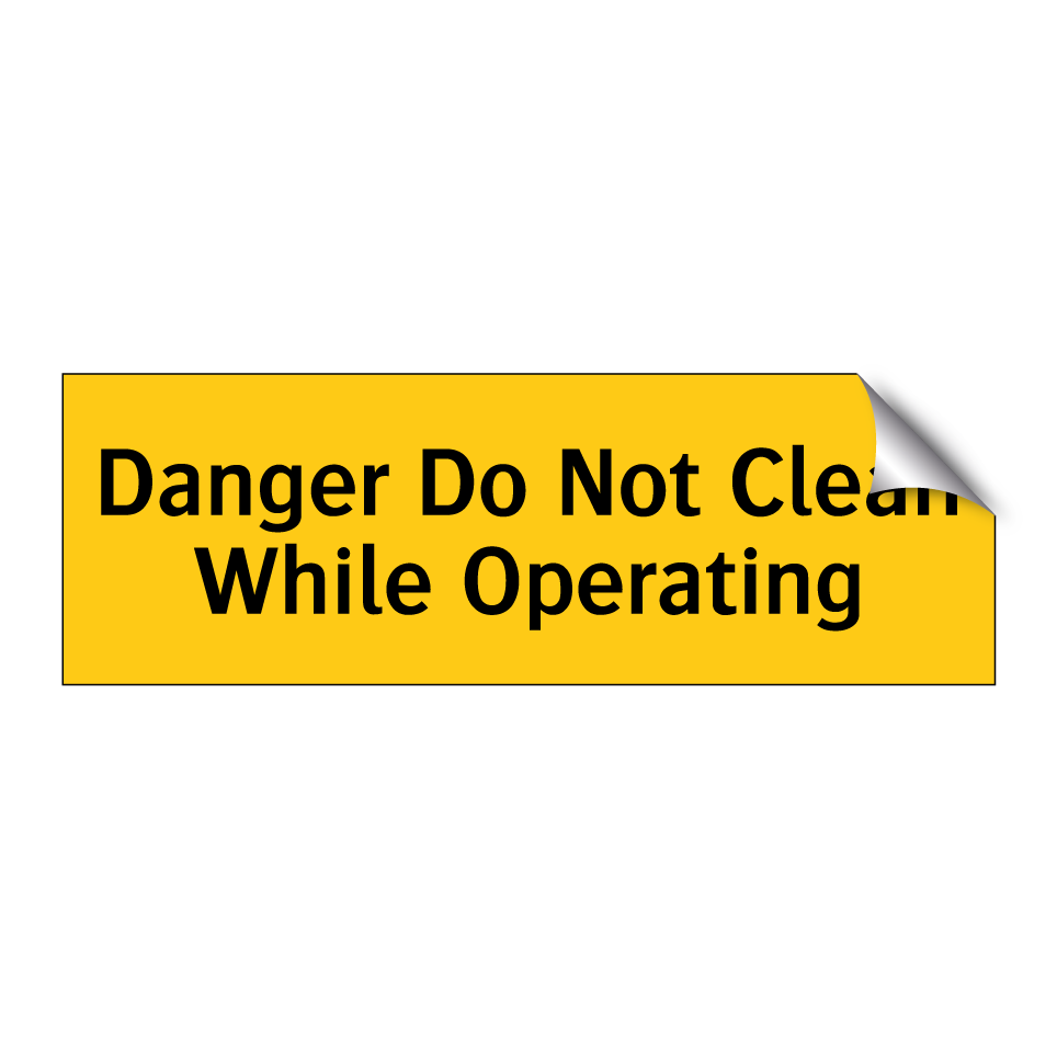 Danger Do Not Clean While Operating